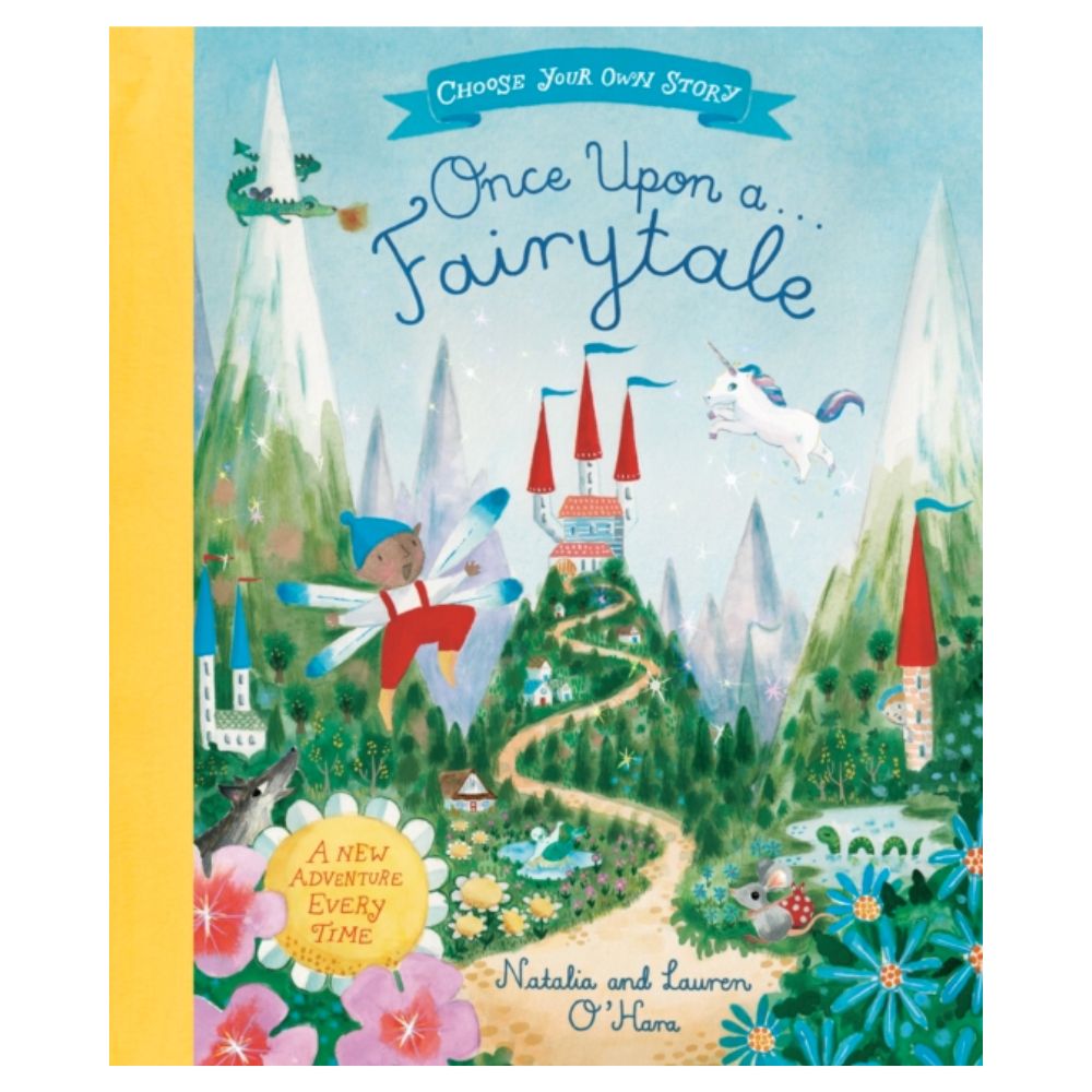 Once Upon A Fairytale : A Choose-Your-Own Fairytale Adventure